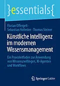 E-Book (pdf) Künstliche Intelligenz im modernen Wissensmanagement von Florian Offergelt, Sebastian Hofreiter, Thomas Steiner