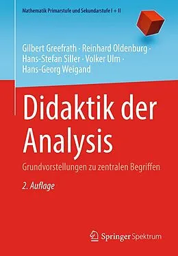 E-Book (pdf) Didaktik der Analysis von Gilbert Greefrath, Reinhard Oldenburg, Hans-Stefan Siller