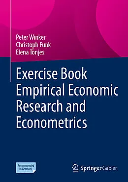 E-Book (pdf) Exercise Book Empirical Economic Research and Econometrics von Peter Winker, Christoph Funk, Elena Tönjes
