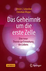 Kartonierter Einband Das Geheimnis um die erste Zelle von Ulrich C. Schreiber, Christian Mayer