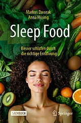 Kartonierter Einband Sleep Food  Besser schlafen durch die richtige Ernährung von Markus Dworak, Anna Hüsing
