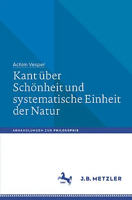 E-Book (pdf) Kant über Schönheit und systematische Einheit der Natur von Achim Vesper