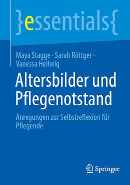 E-Book (pdf) Altersbilder und Pflegenotstand  von Maya Stagge, Sarah Röttger, Vanessa Hellwig