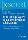 E-Book (pdf) Orientierungslosigkeit von Jugendlichen und Adoleszenten von Andreas Hillert, Carolin Ulrike Göhre, Sophia Hillert