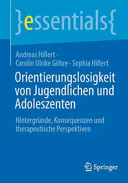 E-Book (pdf) Orientierungslosigkeit von Jugendlichen und Adoleszenten von Andreas Hillert, Carolin Ulrike Göhre, Sophia Hillert