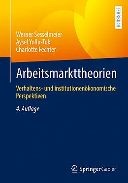 E-Book (pdf) Arbeitsmarkttheorien von Werner Sesselmeier, Aysel Yollu-Tok, Charlotte Fechter