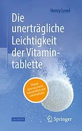 E-Book (pdf) Die unerträgliche Leichtigkeit der Vitamintablette von Henry Level