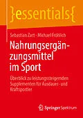 E-Book (pdf) Nahrungsergänzungsmittel im Sport von Sebastian Zart, Michael Fröhlich