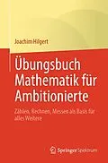 E-Book (pdf) Übungsbuch Mathematik für Ambitionierte von Joachim Hilgert
