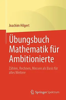 E-Book (pdf) Übungsbuch Mathematik für Ambitionierte von Joachim Hilgert