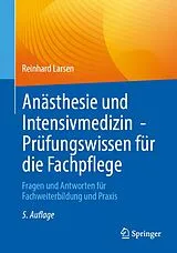 Kartonierter Einband Anästhesie und Intensivmedizin - Prüfungswissen für die Fachpflege von Reinhard Larsen