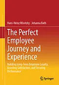 E-Book (pdf) The Perfect Employee Journey and Experience von Hans-Heinz Wisotzky, Johanna Bath