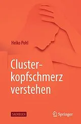 Kartonierter Einband Clusterkopfschmerz verstehen von Heiko Pohl