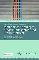 Kartonierter Einband Methodische Konzepte für den Philosophie- und Ethikunterricht von Stefan Pitzer, Bettina Bussmann