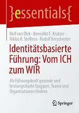 E-Book (pdf) Identitätsbasierte Führung: Vom ICH zum WIR von Rolf van Dick, Benedikt E. Kratzer, Niklas K. Steffens