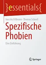 Kartonierter Einband Spezifische Phobien von Ines Iris Fillbrunn, Thomas Schnell