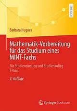 Kartonierter Einband Mathematik-Vorbereitung für das Studium eines MINT-Fachs von Barbara Hugues