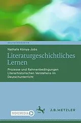 Kartonierter Einband Literaturgeschichtliches Lernen von Nathalie Kónya-Jobs
