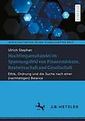 E-Book (pdf) Hochfrequenzhandel im Spannungsfeld von Finanzmärkten, Realwirtschaft und Gesellschaft von Ulrich Stephan