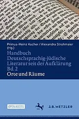 Fester Einband Handbuch Deutschsprachig-jüdische Literatur seit der Aufklärung Bd. 2: Orte und Räume von 