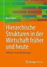 Kartonierter Einband Hierarchische Strukturen in der Wirtschaft früher und heute von Bernd Ebert