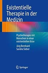 Kartonierter Einband Existentielle Therapie in der Medizin von Jürg Bernhard, Sandra Sieber