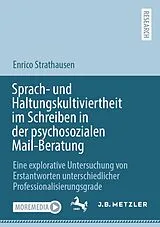 Kartonierter Einband Sprach- und Haltungskultiviertheit im Schreiben in der psychosozialen Mail-Beratung von Enrico Strathausen