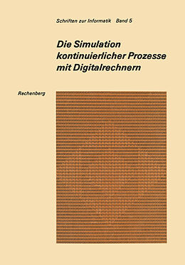 Kartonierter Einband Die Simulation kontinuierlicher Prozesse mit Digitalrechnern von Peter Rechenberg