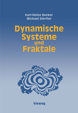 Kartonierter Einband Dynamische Systeme und Fraktale von Karl-Heinz Becker, Michael Dörfler