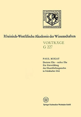 Kartonierter Einband Dotierte Ehe  rechte Ehe Zur Entwicklung des Eheschließungsrechts in fränkischer Zeit von Paul Mikat