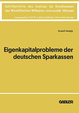 Kartonierter Einband Die Eigenkapitalprobleme der Deutschen Sparkassen von Rudolf Holdijk