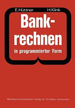 E-Book (pdf) Bankrechnen in programmierter Form von Erich Hüttner, Hans Klink