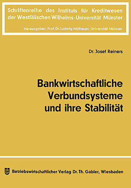 Kartonierter Einband Bankwirtschaftliche Verbundsysteme und ihre Stabilität von Josef Reiners