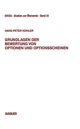 Kartonierter Einband Grundlagen der Bewertung von Optionen und Optionsscheinen von Hans-Peter Kohler