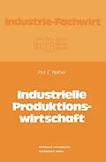 E-Book (pdf) Industrielle Produktionswirtschaft von Ergon Walther