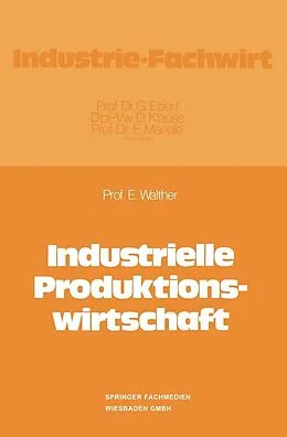 E-Book (pdf) Industrielle Produktionswirtschaft von Ergon Walther