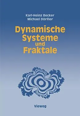 E-Book (pdf) Dynamische Systeme und Fraktale von Karl-Heinz Becker, Michael Dörfler