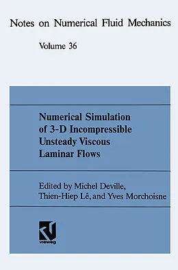 E-Book (pdf) Numerical Simulation of 3-D Incompressible Unsteady Viscous Laminar Flows von Michel Deville, Thien-Hiep Lê, Yves Morchoisne