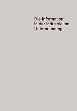 Kartonierter Einband Die Information in der Industriellen Unternehmung von Jürgen Pietzsch