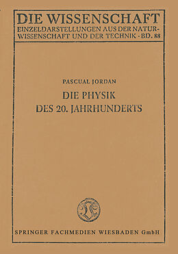 Kartonierter Einband Die Physik des 20. Jahrhunderts von Pascual Jordan