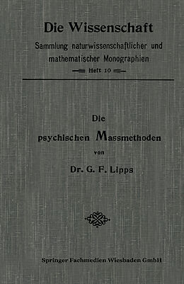 Kartonierter Einband Die Psychischen Massmethoden von Gottlob Friedrich Lipps