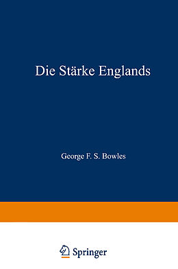 Kartonierter Einband Die Stärke Englands von George F. S. Bowles