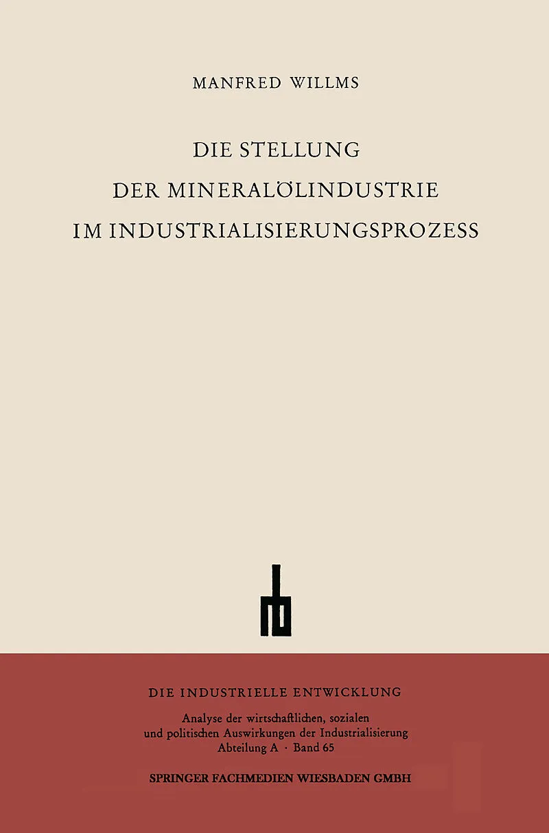 Die Stellung der Mineralölindustrie im Industrialisierungsprozess