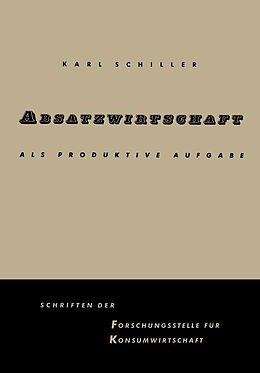 Kartonierter Einband Absatzwirtschaft als produktive Aufgabe von Karl Schiller