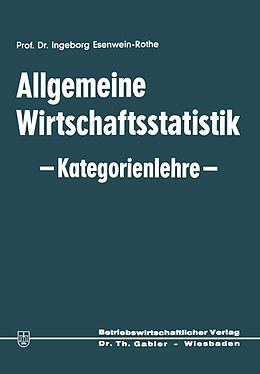 Kartonierter Einband Allgemeine Wirtschaftsstatistik  Kategorienlehre  von Ingeborg Esenwein-Rothe