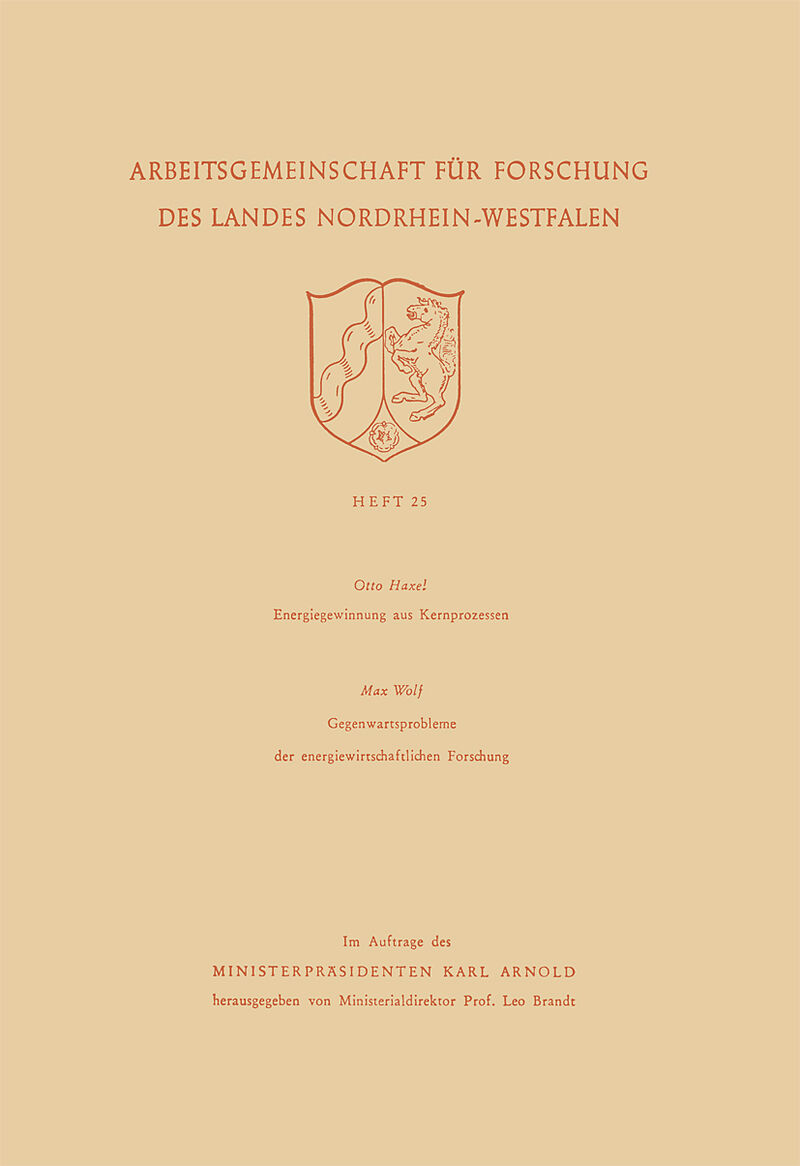 Energiegewinnung aus Kernprozessen. Gegenwartsprobleme der energiewirtschaftlichen Forschung
