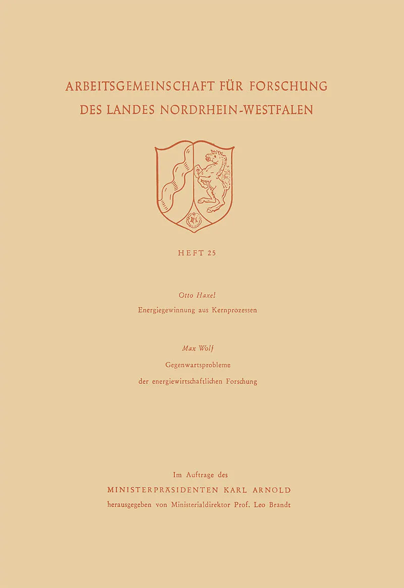 Energiegewinnung aus Kernprozessen. Gegenwartsprobleme der energiewirtschaftlichen Forschung