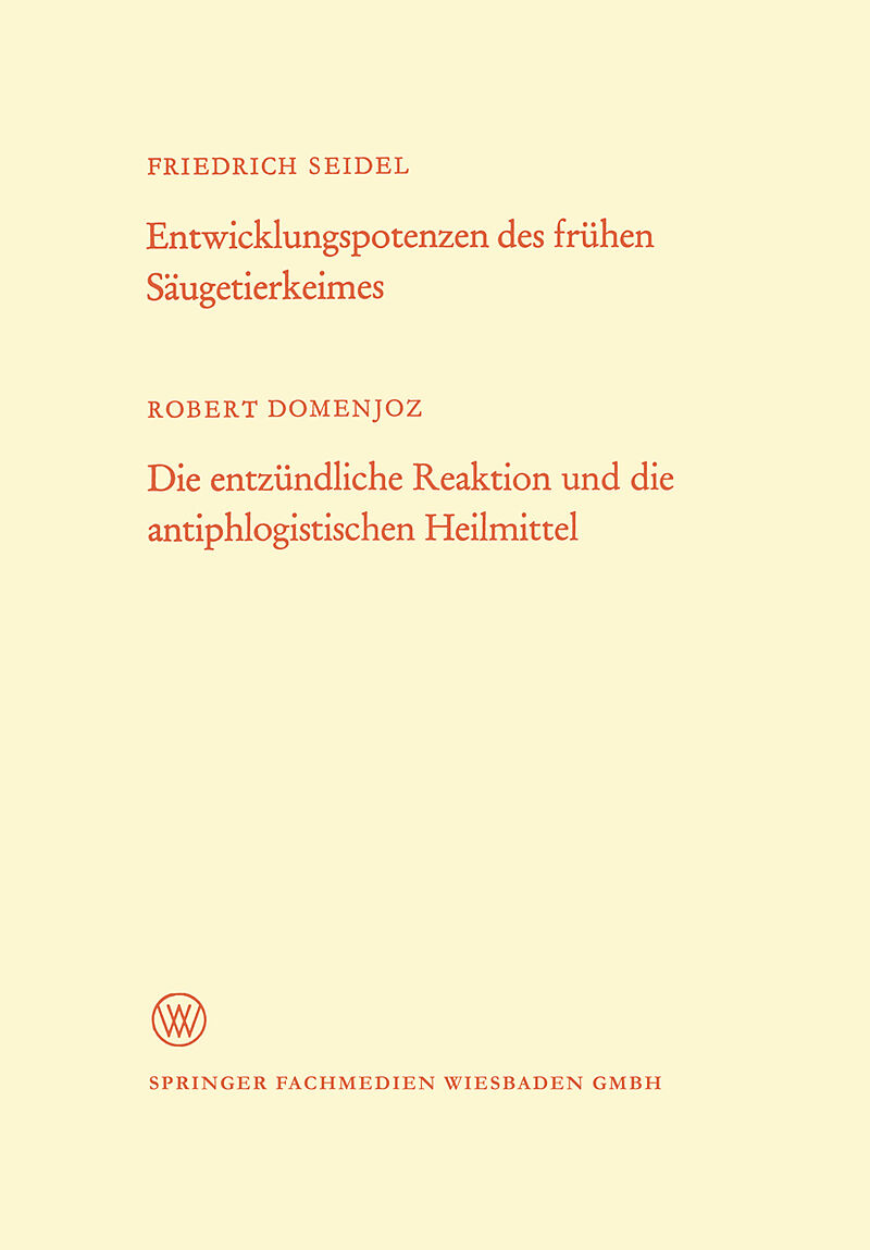 Entwicklungspotenzen des frühen Säugetierkeimes. Die entzündliche Reaktion und die antiphlogistischen Heilmittel