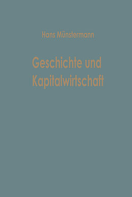Kartonierter Einband Geschichte und Kapitalwirtschaft von Hans Münstermann