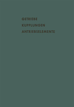 Kartonierter Einband Getriebe Kupplungen Antriebselemente von A. Eberhard, K. Kollmann, A. Bartel